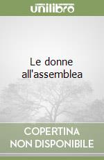 Le donne all'assemblea libro