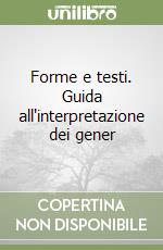 Forme e testi. Guida all'interpretazione dei gener libro