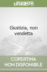 Giustizia, non vendetta libro