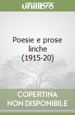 Poesie e prose liriche (1915-20) libro