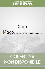 Caro Mago..................... libro