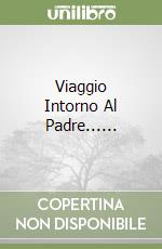 Viaggio Intorno Al Padre...... libro