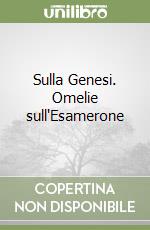 Sulla Genesi. Omelie sull'Esamerone libro