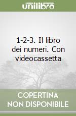 1-2-3. Il libro dei numeri. Con videocassetta