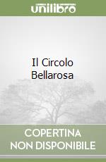 Il Circolo Bellarosa libro