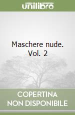 Maschere nude. Vol. 2