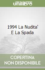 1994 La Nudita' E La Spada libro