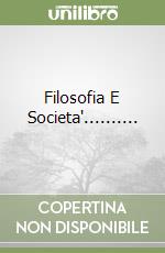 Filosofia E Societa'..........
