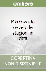 Marcovaldo ovvero le stagioni in città libro