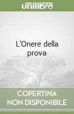 L'Onere della prova libro