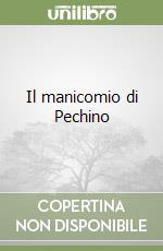 Il manicomio di Pechino libro