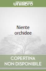 Niente orchidee libro