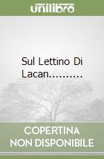 Sul Lettino Di Lacan.......... libro