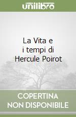 La Vita e i tempi di Hercule Poirot