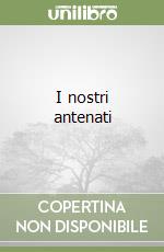 I nostri antenati