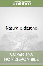 Natura e destino libro