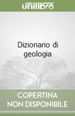 Dizionario di geologia libro