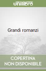 Grandi romanzi libro