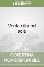 Verde città nel sole libro