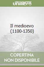 Il medioevo (1100-1350)