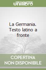 La Germania. Testo latino a fronte