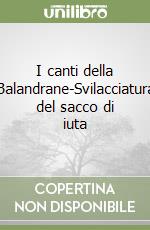 I canti della Balandrane-Svilacciatura del sacco di iuta libro