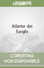 Atlante dei funghi libro