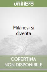 Milanesi si diventa libro