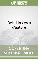 Delitti in cerca d'autore libro