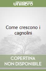 Come crescono i cagnolini libro