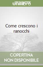 Come crescono i ranocchi libro