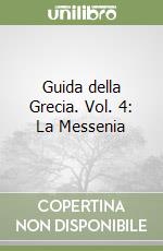 Guida della Grecia. Vol. 4: La Messenia libro