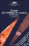 Le guerre in Gallia-De bello gallico libro