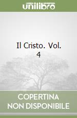 Il Cristo. Vol. 4 libro