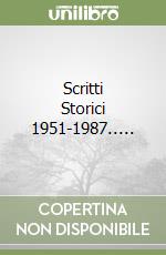 Scritti Storici 1951-1987.....