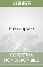 Pressappoco