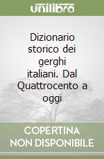 Dizionario storico dei gerghi italiani. Dal Quattrocento a oggi libro