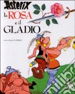 Asterix, la rosa e il gladio libro