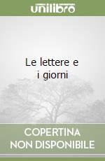 Le lettere e i giorni libro