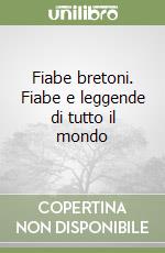 Fiabe bretoni. Fiabe e leggende di tutto il mondo libro
