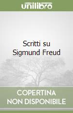 Scritti su Sigmund Freud