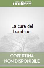 La cura del bambino libro