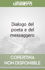 Dialogo del poeta e del messaggero libro