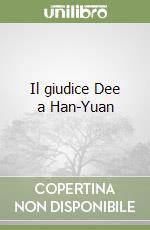 Il giudice Dee a Han-Yuan libro