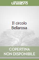 Il circolo Bellarosa libro