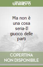 Ma non è una cosa seria-Il giuoco delle parti libro