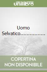 Uomo Selvatico................ libro