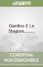 Giardino E Le Stagioni........ libro