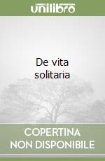 De vita solitaria libro