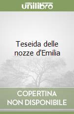 Teseida delle nozze d'Emilia libro